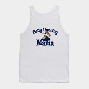 Belly Dancing Mama Bellydance Artwork Mothers Day Tank Top